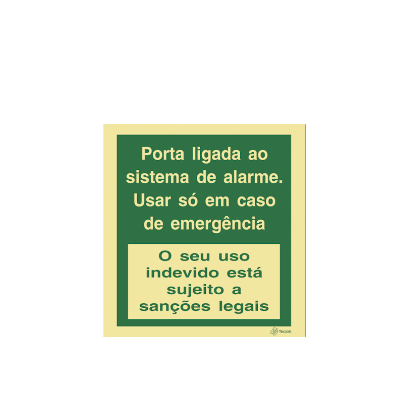 Sinalética Porta Ligada ao Sistema de Alarme. Usar só em Caso de Emergência. O seu Uso Indevido Está Sujeito a Sanções Legais - E0524