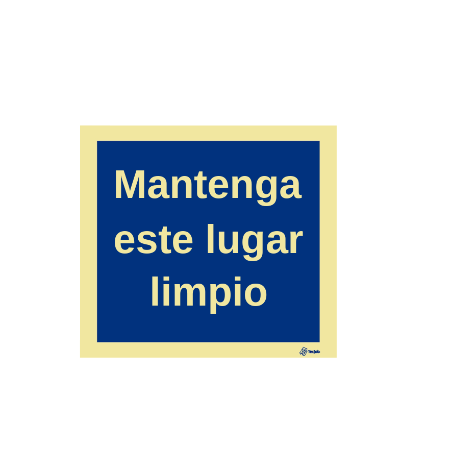 Señal Mantenga este lugar limpio – IN0188