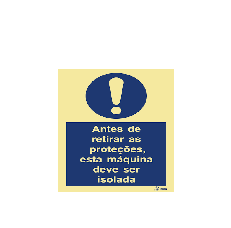 Sinalética Antes de Retirar as Proteções, Esta Máquina Deve Ser Isolada - OB0240