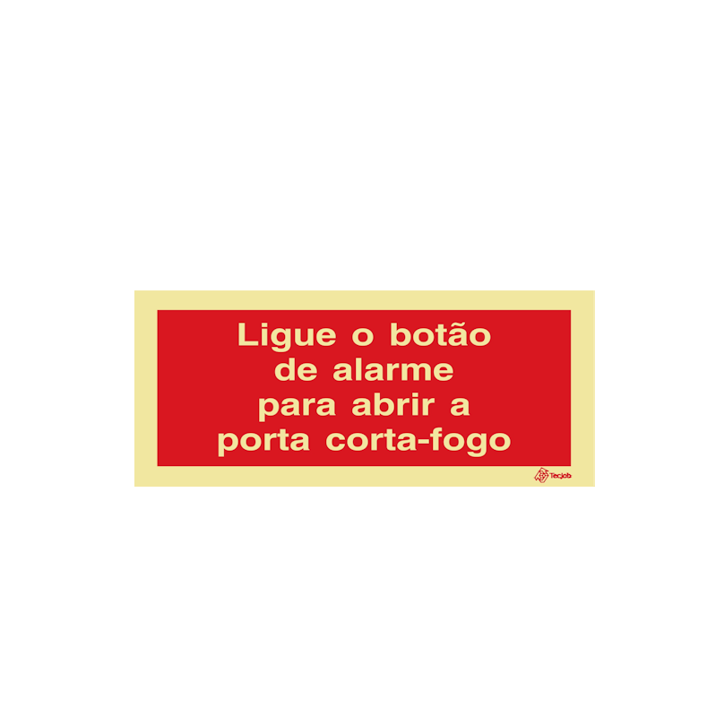Sinalética Ligue o Botão de Alarme para Abrir a Porta Corta-Fogo - I0628