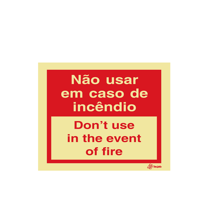 Sinalética Não Usar em Caso de Incêndio/ Don´t Use in the Event of Fire - I0511